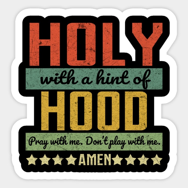 HOLY WITH A HINT OF HOOD Sticker by SomerGamez